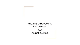 Austin ISD Reopening  Info Session  DAC  August 25, 2020  Guiding Principles  Maintain the