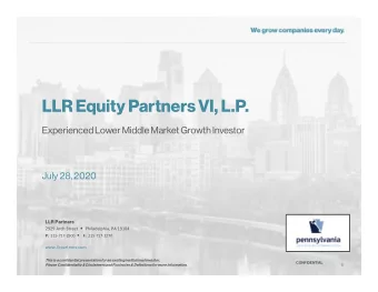 LLR Equity Partners VI, L.P.  Experienced Lower Middle Market Growth Investor  July 28, 2020  LLR