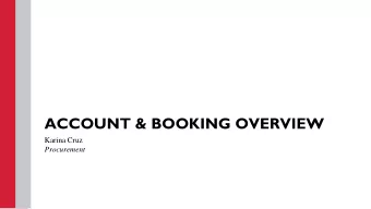 ACCOUNT &amp; BOOKING OVERVIEW  Karina Cruz  Procurement  Agenda   What is Certify?   Certify