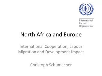 North Africa and Europe  International Cooperation, Labour  Migration and Development Impact