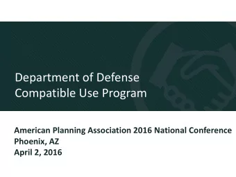 Compatible Use Program  American Planning Association 2016 National Conference  Phoenix, AZ  April