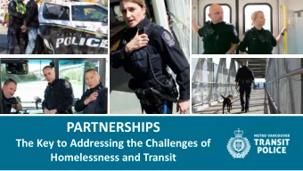 PARTNERSHIPS  The Key to Addressing the Challenges of  Homelessness and Transit  Who We Serve