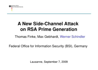 A New Side-Channel Attack  on RSA Prime Generation  Thomas Finke, Max Gebhardt, Werner Schindler