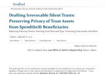 Drafting Irrevocable Silent Trusts:  Preserving Privacy of Trust Assets  from Spendthrift