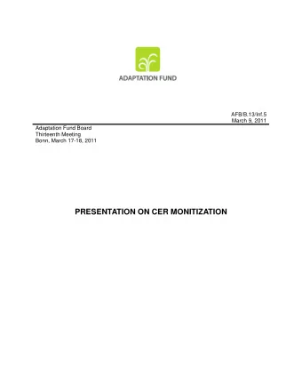 PRESENTATION ON CER MONITIZATION  ADAPTATION FUND TRUST FUND  Update on Status of Resources and CER