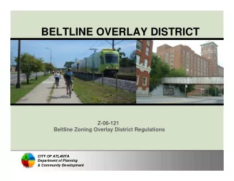 BELTLINE OVERLAY DISTRICT  Z-06-121  Beltline Zoning Overlay District Regulations  CITY OF ATLANTA