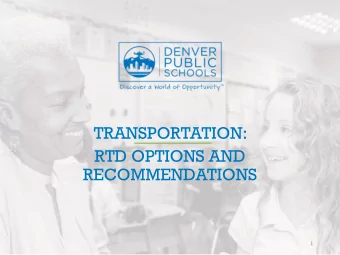 TRANSPORTATION:  RTD OPTIONS AND  RECOMMENDATIONS  1  OBJECTIVE FOR TODAY  1. Understand current