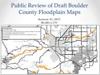 Public Review of Draft Boulder  County Floodplain Maps  Januar  y 31, 2017  Boulde r  , CO