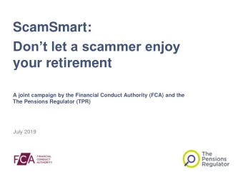 ScamSmart:  Dont let a scammer enjoy  your retirement  A joint campaign by the Financial Conduct
