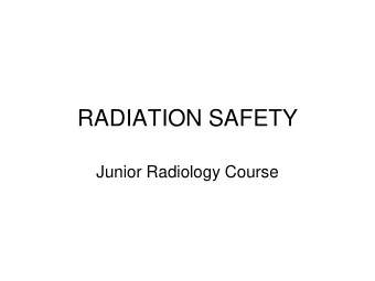 RADIATION SAFETY  Junior Radiology Course  Expectations  for the  Junior Radiology Course