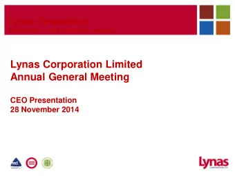 Lynas Corporation Limited  Annual General Meeting  CEO Presentation  28 November 2014  Disclaimer