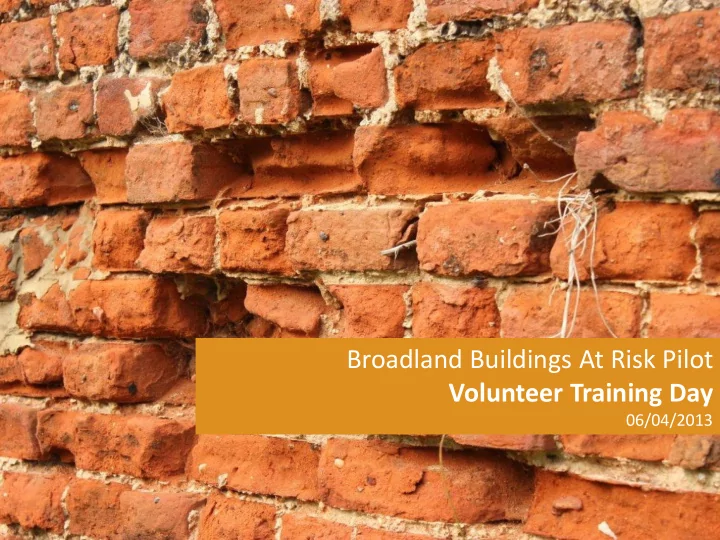 broadland buildings at risk pilot volunteer training day