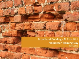 Broadland Buildings At Risk Pilot  Volunteer Training Day  06/04/2013  Introduction  Introduction
