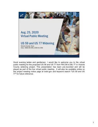Aug. 25, 2020  Virtual Public Meeting  US 59 and US 77 Widening  Victoria County, Texas  CSJs: