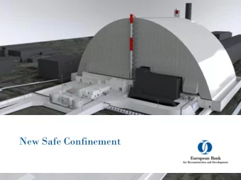 New Safe Confinement  Purpose and background  The purpose of the NSC construction is to  create a