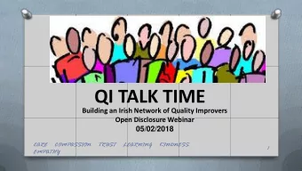 QI TALK TIME  Building an Irish Network of Quality Improvers  Open Disclosure Webinar 05/02/2018