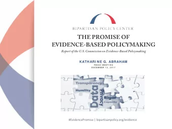 THE PROMISE OF  EVIDENCE-BASED POLICYMAKING  Report of the U.S. Commission on Evidence-Based