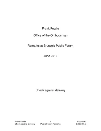 Frank Fowlie  Office of the Ombudsman  Remarks at Brussels Public Forum  June 2010  Check against