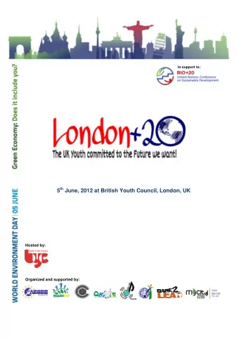 5 th June, 2012 at British Youth Council, London, UK Hosted by:  Organized and supported by:  ABOUT