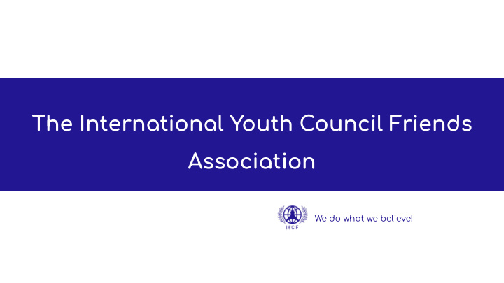 the international youth council friends association