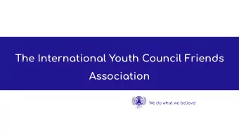The International Youth Council Friends  Association  We do what we believe!  Plan    About us