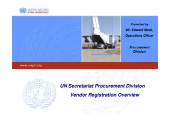 UN Secretariat Procurement Division  Vendor Registration Overview  www.ungm.org  United Nations