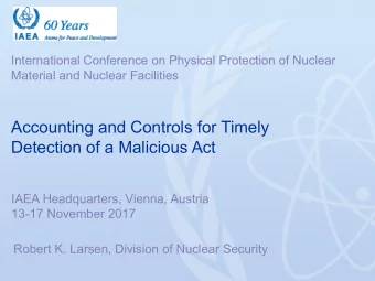 Accounting and Controls for Timely  Detection of a Malicious Act  IAEA Headquarters, Vienna,