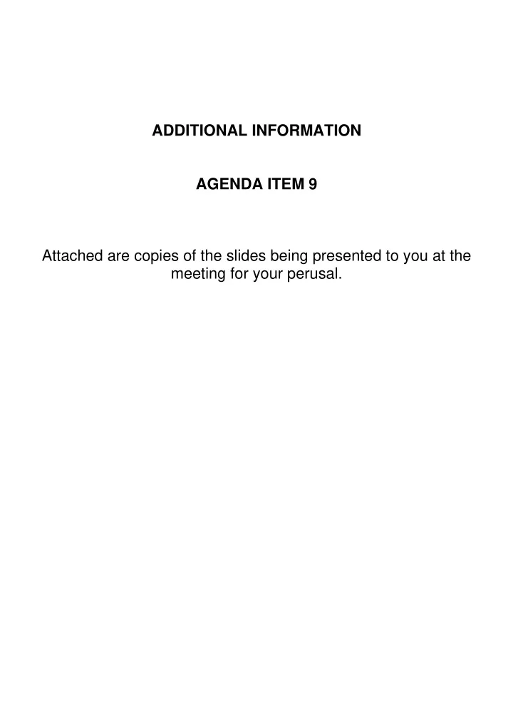 additional information agenda item 9 attached are copies