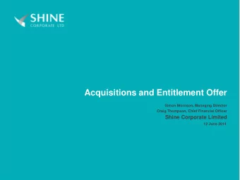 Acquisitions and Entitlement Offer  Simon Morrison, Managing Director  Craig Thompson, Chief