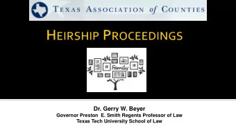 Dr. Gerry W. Beyer  Governor Preston  E. Smith Regents Professor of Law  Texas Tech University