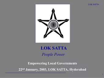 LOK SATTA  People Power  Empowering Local Governments 22 nd January, 2003, LOK SATTA, Hyderabad  1