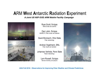 A RM W est A ntarctic R adiation E xperiment  A Joint US NSF-DOE ARM Mobile Facility Campaign  Ryan