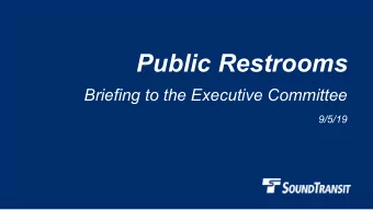 Public Restrooms  Briefing to the Executive Committee  9/5/19  Why we are here    Public