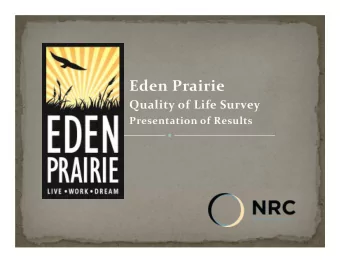 Eden Prairie Quality of Life Survey Presentation of Results  Surveys mailed to  1,200 households