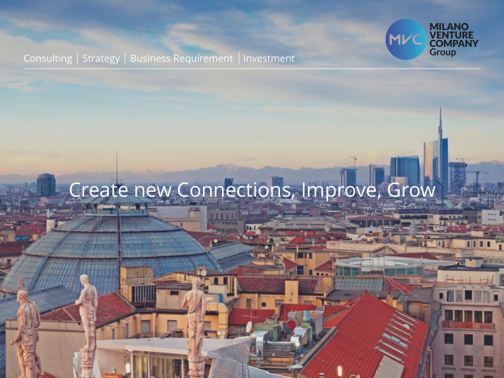 create new connections improve grow we are milano venture