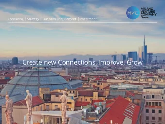 Create new Connections, Improve, Grow  We are Milano Venture Company  Agenda  About us  Our