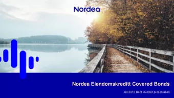 Nordea Eiendomskreditt Covered Bonds  Q3 2018 Debt investor presentation  Table of contents  1. In