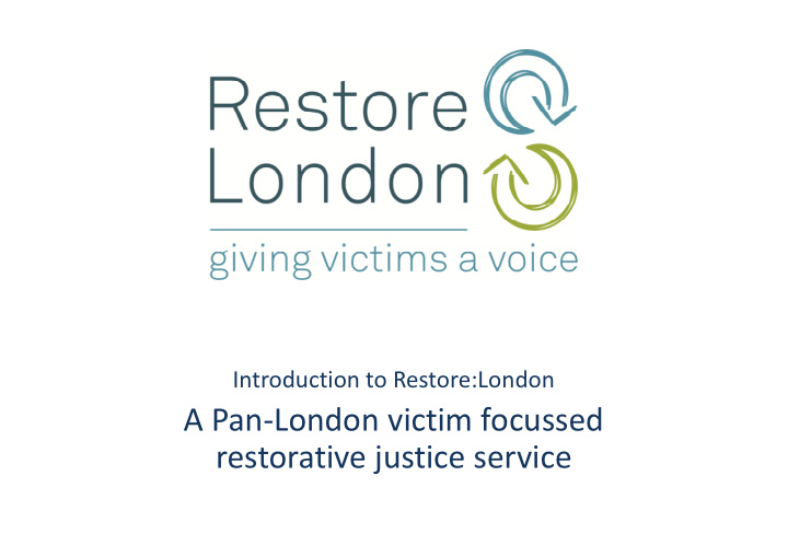 a pan london victim focussed restorative justice service