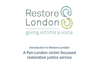 A Pan-London victim focussed  restorative justice service  Definition of Restorative  Justice