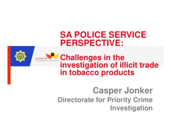 SA POLICE SERVICE  PERSPECTIVE  PERSPECTIVE:  Challenges in the  Challenges in the  investigation