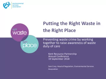 Putting the Right Waste in  the Right Place  Preventing waste crime by working  together to raise