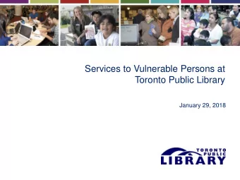 Toronto Public Library  January 29, 2018  Defining Vulnerable Persons &quot;The City of Toronto
