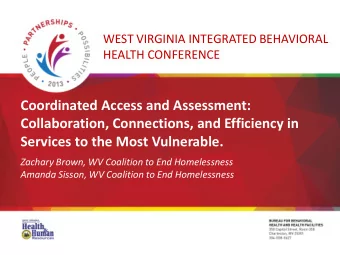 Services to the Most Vulnerable.  Zachary Brown, WV Coalition to End Homelessness  Amanda Sisson,