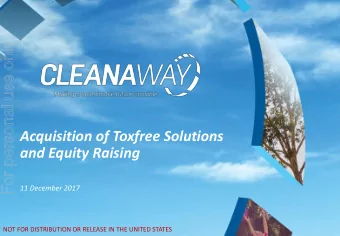 wh  Acquisition of Toxfree Solutions  and Equity Raising  11 December 2017  0 |  NOT FOR