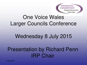 One Voice Wales  Larger Councils Conference  Wednesday 8 July 2015  Presentation by Richard Penn