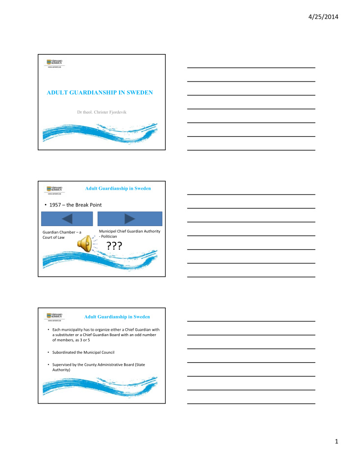 adult guardianship in sweden each municipality has to