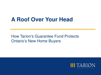 A Roof Over Your Head  How Tarions Guarantee Fund Protects  Ontarios New Home Buyers  1