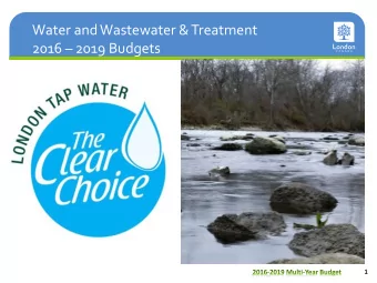 Water and Wastewater &amp; Treatment 2016  2019 Budgets  1  Agenda  Supporting Councils