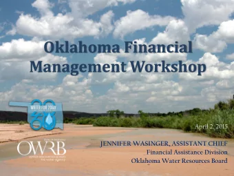 April 2, 2015  JENNIFER WASINGER, ASSISTANT CHIEF  Financial Assistance Division  Oklahoma Water