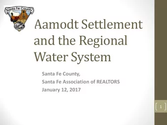 Aamodt Settlement  and the Regional  Water System  Santa Fe County,  Santa Fe Association of